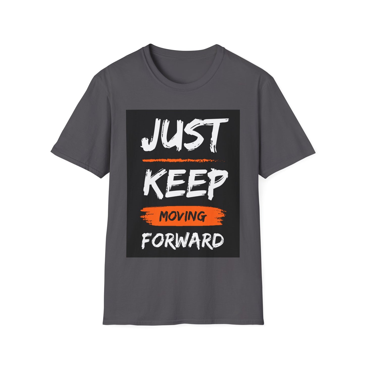 Just Keep Moving T-Shirt #102