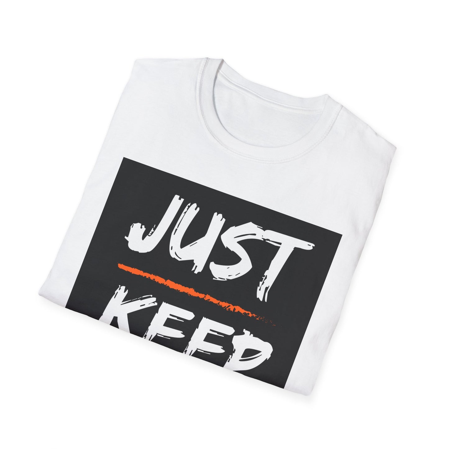 Just Keep Moving T-Shirt #102