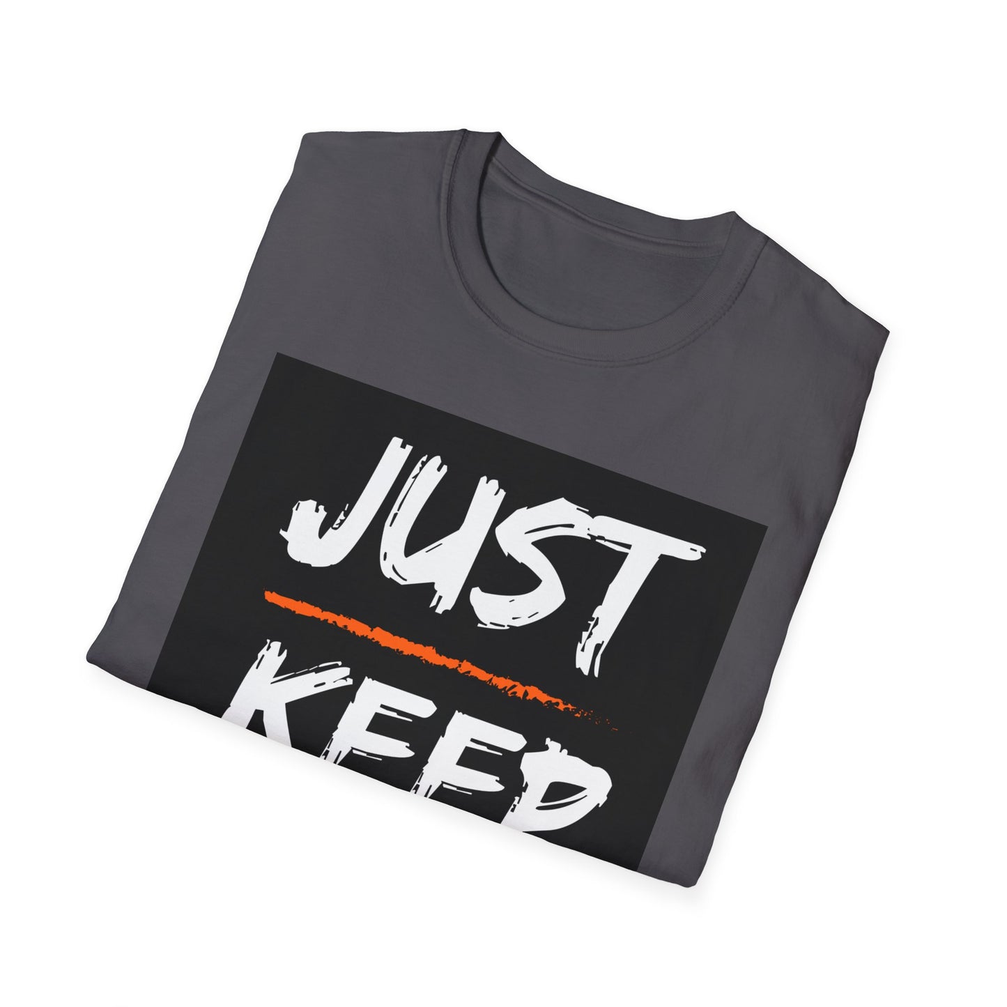 Just Keep Moving T-Shirt #102