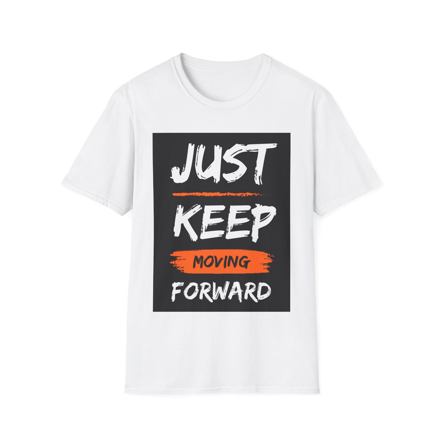 Just Keep Moving T-Shirt #102